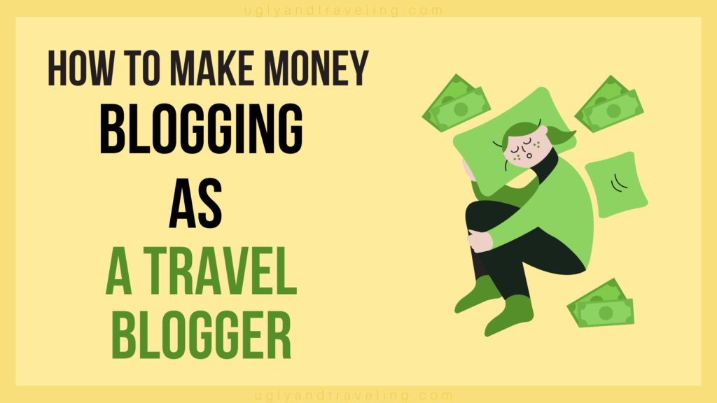 How to make money as travel blogger