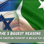 The 3 Biggest Reasons Why Your Pakistani Passport is Invalid for Israel
