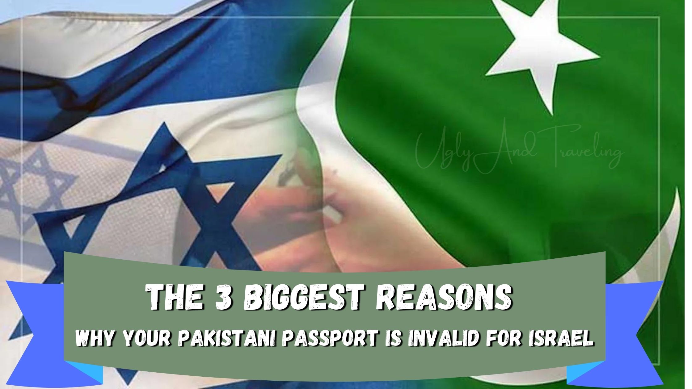 The 3 Biggest Reasons Why Your Pakistani Passport is Invalid for Israel