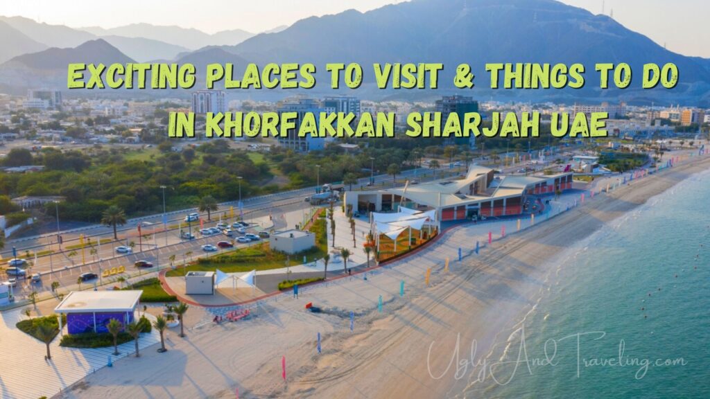 Exciting Places to Visit & Things to do in Khorfakkan Sharjah UAE