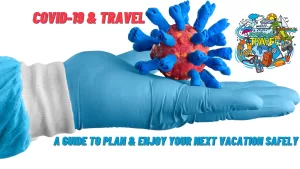 COVID-19 & Travel A Guide to Planning & Enjoying Your Next Vacation Safely