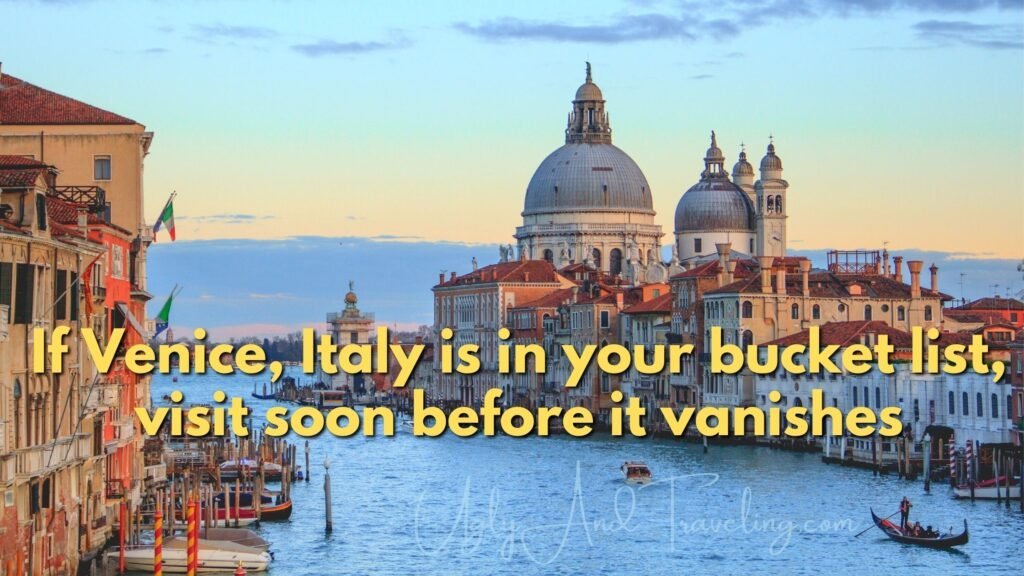 If Venice, Italy is in your bucket list, visit soon before it vanishes