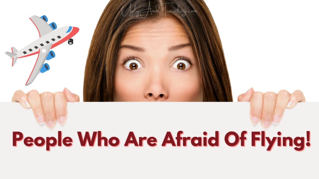 People who are afraid of flying
