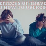 Side Effects Of Traveling And How To Overcome