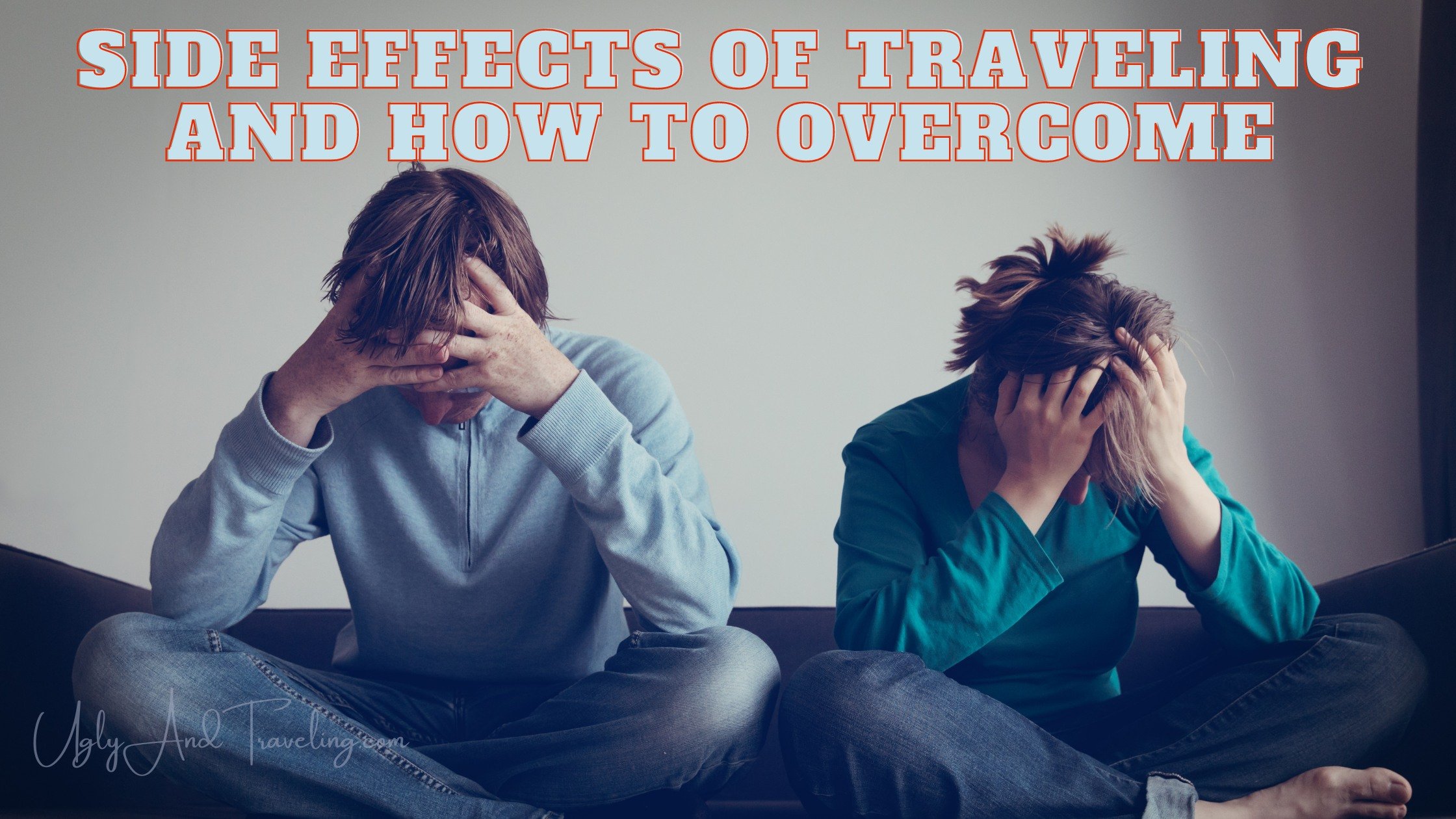 Side Effects Of Traveling And How To Overcome