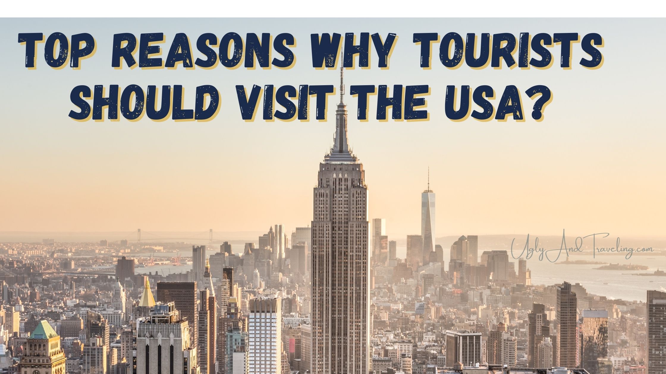 What are the Top Reasons Why Tourists Should Visit the USA