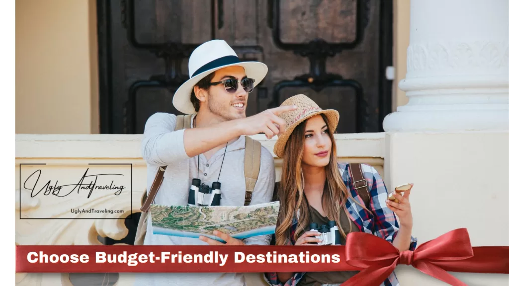 Choose Budget-Friendly Destinations