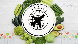 The Best Healthy Eating Tips for Travelers